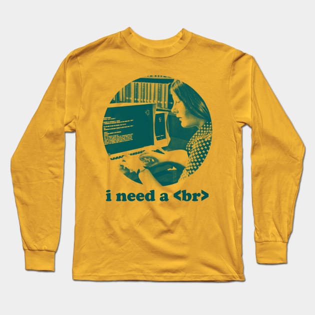 Funny Computer Programmer Design - I Need A Break Code Long Sleeve T-Shirt by DankFutura